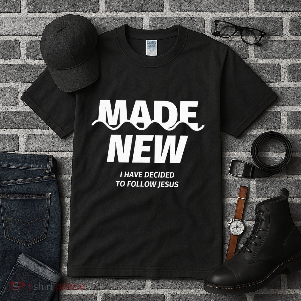 Baptism  Made new I have decided to follow Jesus Tall T-Shirt