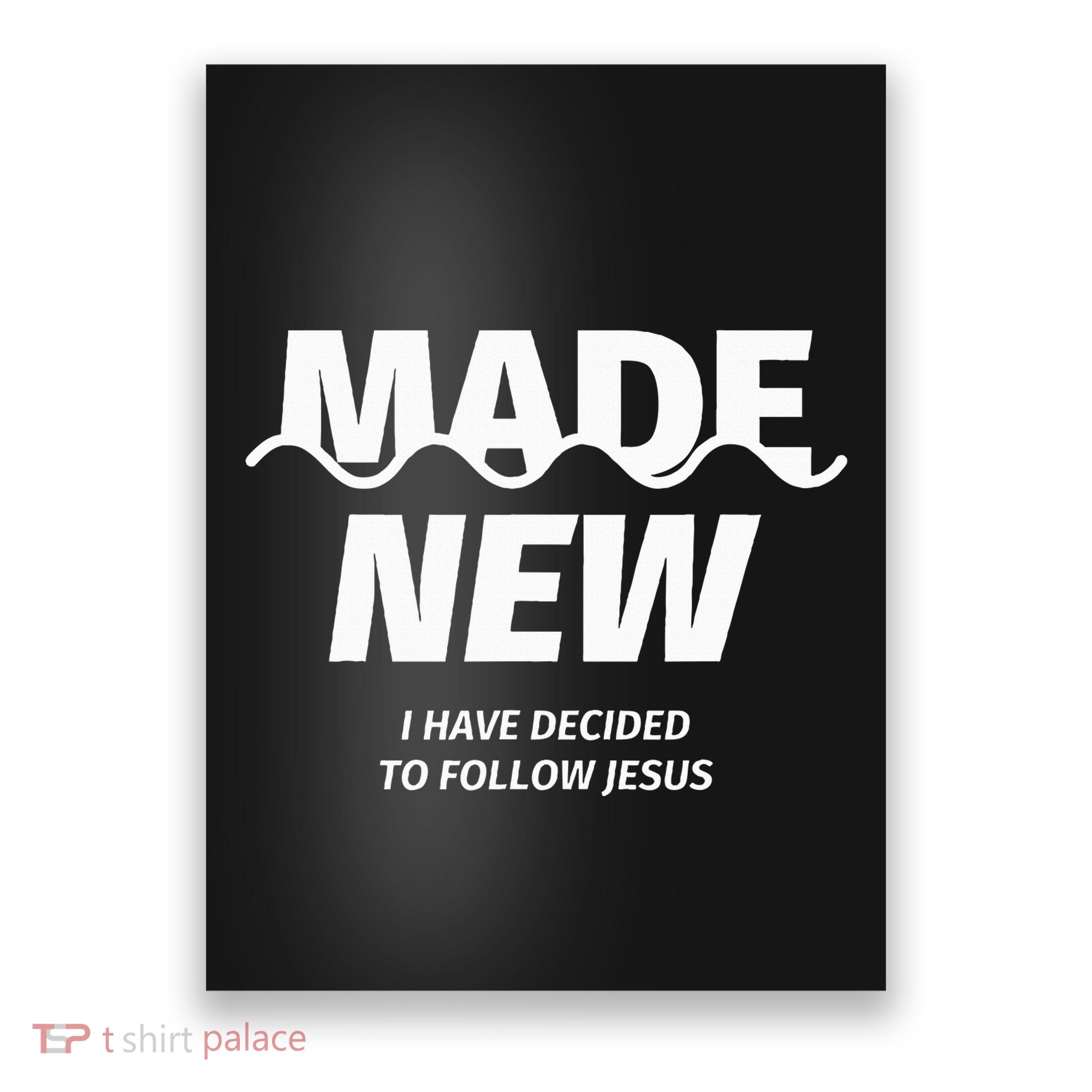 Baptism  Made new I have decided to follow Jesus Poster