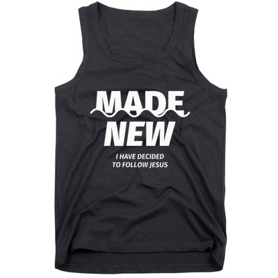 Baptism  Made new I have decided to follow Jesus Tank Top