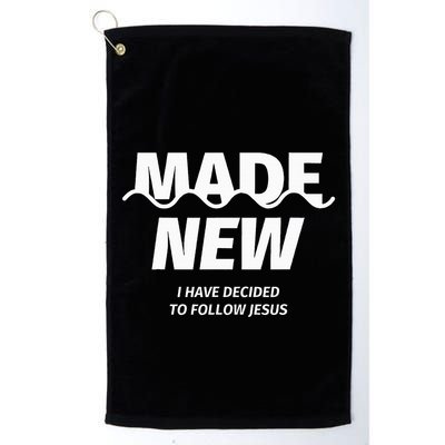 Baptism  Made new I have decided to follow Jesus Golf Towel