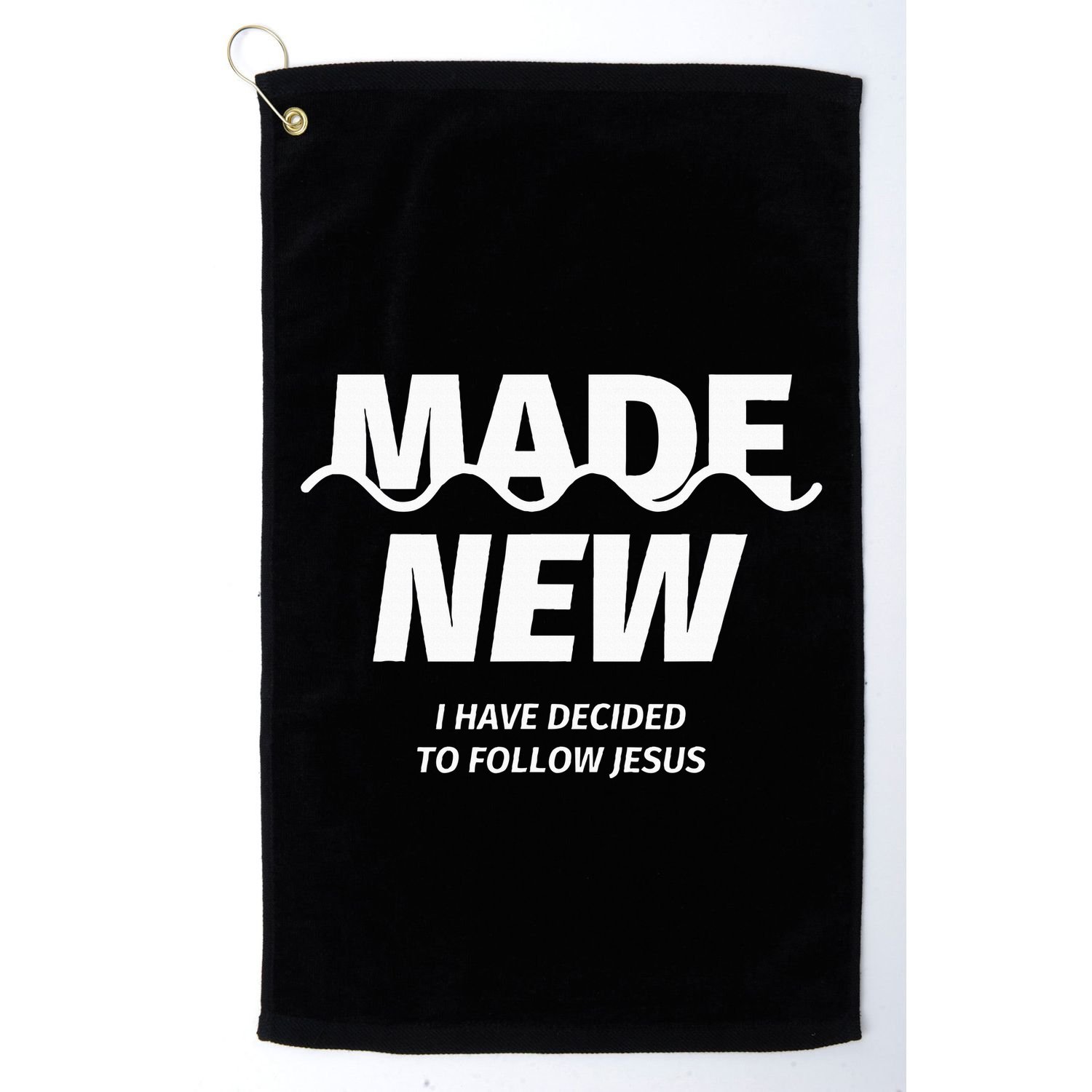 Baptism  Made new I have decided to follow Jesus Golf Towel
