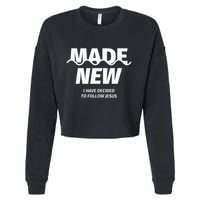 Baptism  Made new I have decided to follow Jesus Cropped Pullover Crew