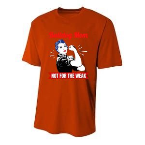 Bulldog Mom Not For The Weak Gift For Strong Bulldog Mamas Gift Youth Performance Sprint T-Shirt