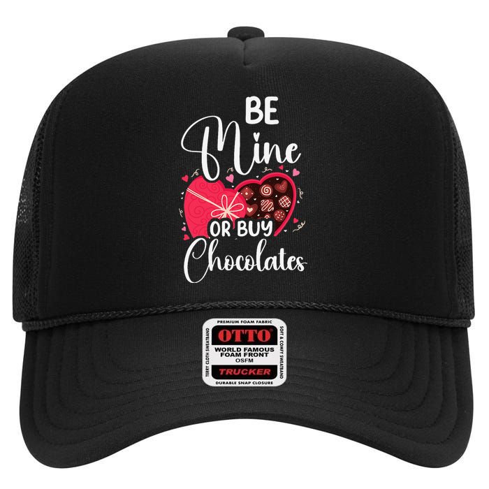 Be Mine Or Buy Chocolates Relationship Couple Heart High Crown Mesh Back Trucker Hat