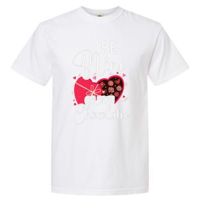 Be Mine Or Buy Chocolates Relationship Couple Heart Garment-Dyed Heavyweight T-Shirt