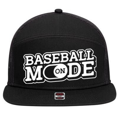 Baseball Mode On Cool Gift Funny Baseball Match Player Baseballer Gift 7 Panel Mesh Trucker Snapback Hat