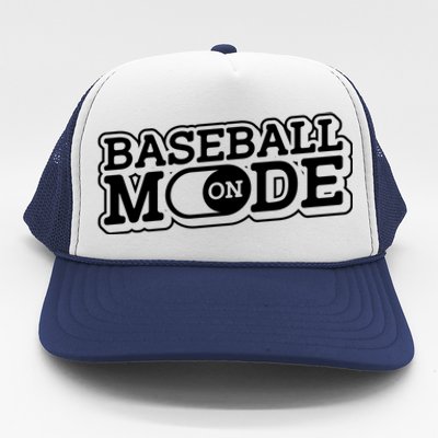 Baseball Mode On Cool Gift Funny Baseball Match Player Baseballer Gift Trucker Hat