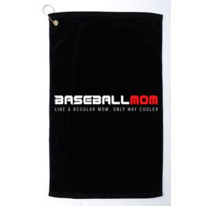 Baseball Mom Only Way Cooler Funny Sport Baseball Lover Gift Platinum Collection Golf Towel