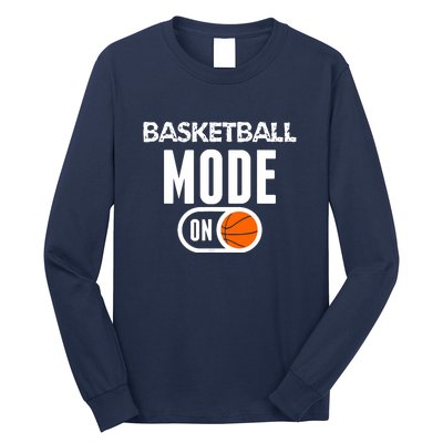 Basketball Mode On Funny Sport Basketball Gift Long Sleeve Shirt