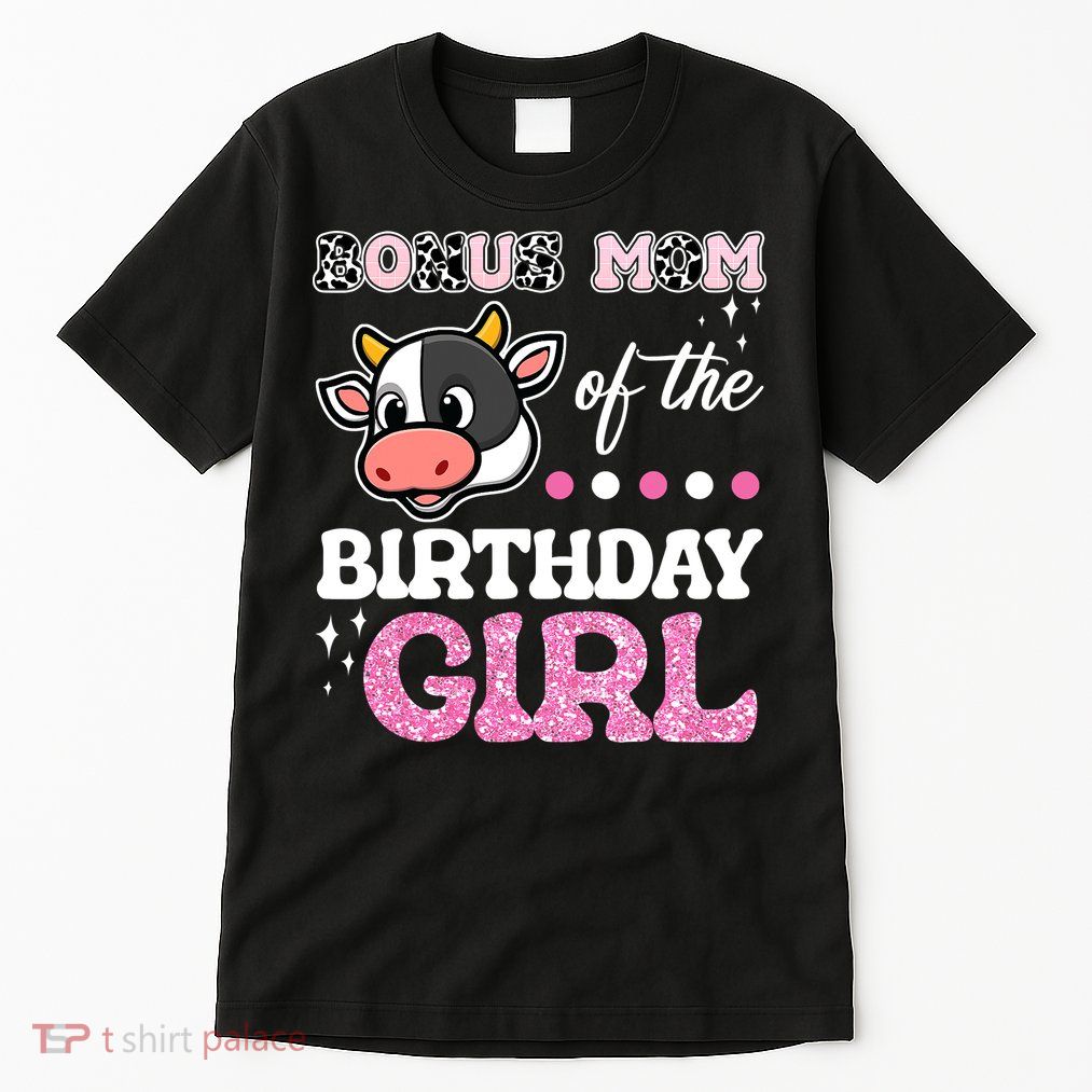 Bonus Mom Of The Birthday Girl Farm Barnyard Party Cow Lover Tall T-Shirt