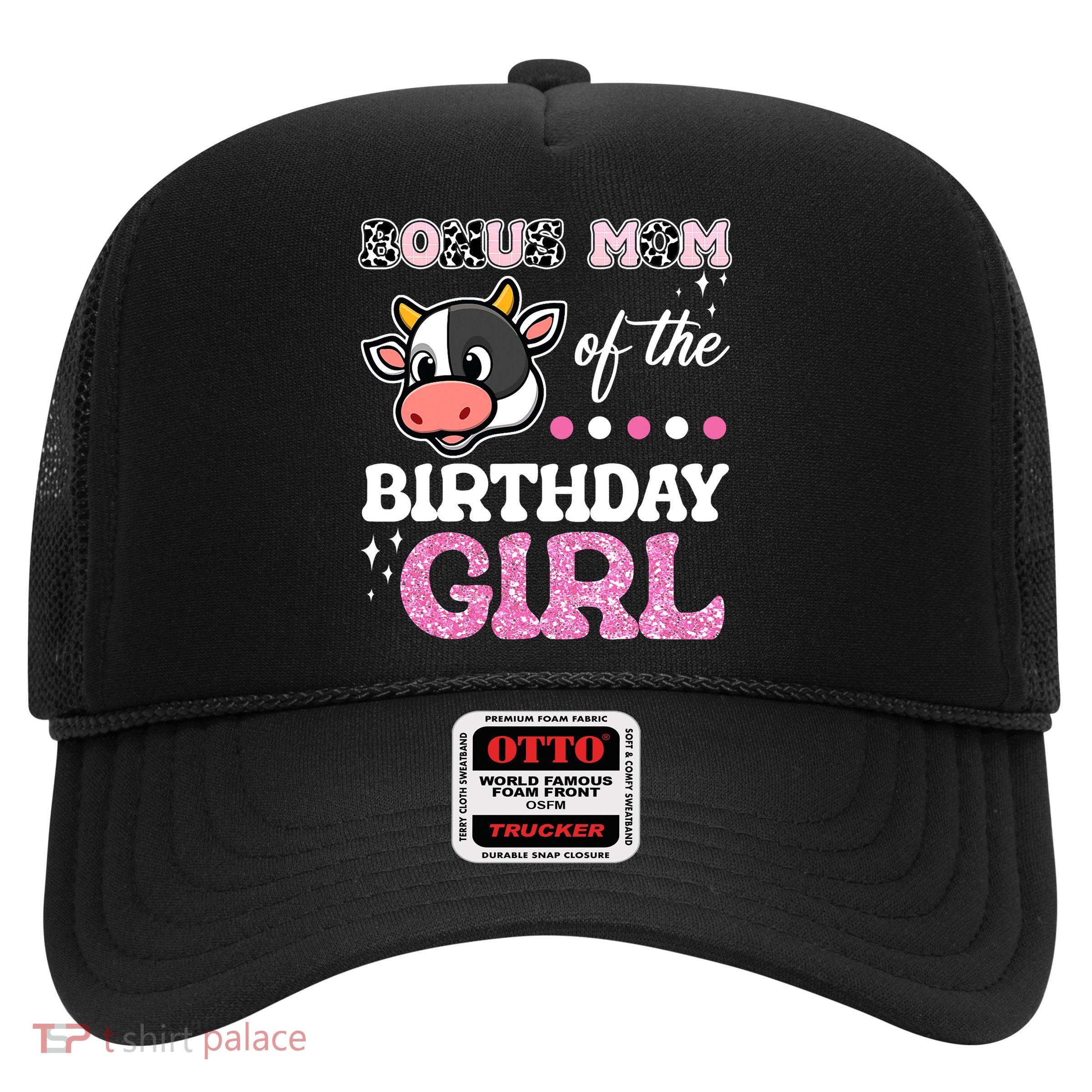 Bonus Mom Of The Birthday Girl Farm Barnyard Party Cow Lover Trucker Hat