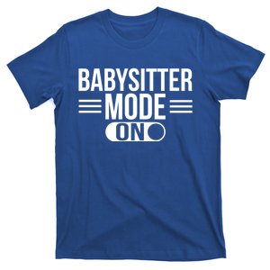 Babysitter Mode On Sitting Sitters Gift T-Shirt