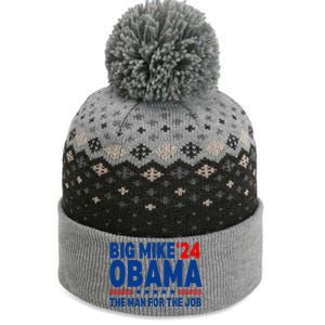 Big Mike Obama 2024 The Man For The Job President Election The Baniff Cuffed Pom Beanie