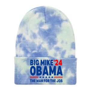 Big Mike Obama 2024 The Man For The Job President Election Tie Dye 12in Knit Beanie