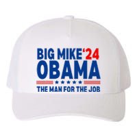 Big Mike Obama 2024 The Man For The Job President Election Yupoong Adult 5-Panel Trucker Hat