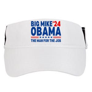 Big Mike Obama 2024 The Man For The Job President Election Adult Drive Performance Visor