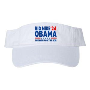 Big Mike Obama 2024 The Man For The Job President Election Valucap Bio-Washed Visor