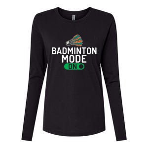 Badminton Mode On Badminton Gift Womens Cotton Relaxed Long Sleeve T-Shirt