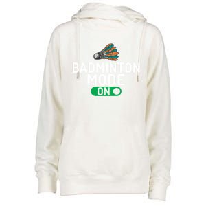 Badminton Mode On Badminton Gift Womens Funnel Neck Pullover Hood