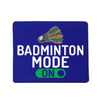 Badminton Mode On Badminton Gift Mousepad