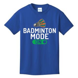 Badminton Mode On Badminton Gift Kids T-Shirt