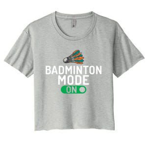 Badminton Mode On Badminton Gift Women's Crop Top Tee