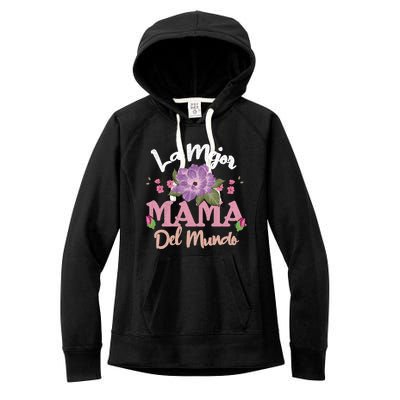 Best Mom Of World Spanish Mom Spain Happy MotherS Day Gift Women's Fleece Hoodie