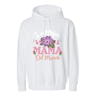 Best Mom Of World Spanish Mom Spain Happy MotherS Day Gift Garment-Dyed Fleece Hoodie