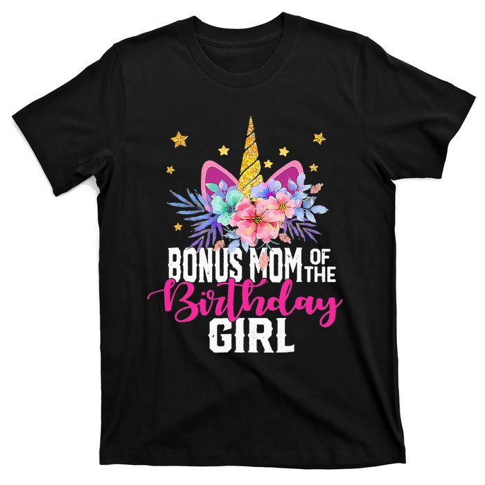 Bonus Mom Of The Birthday Mothers Day Unicorn Birthday T-Shirt