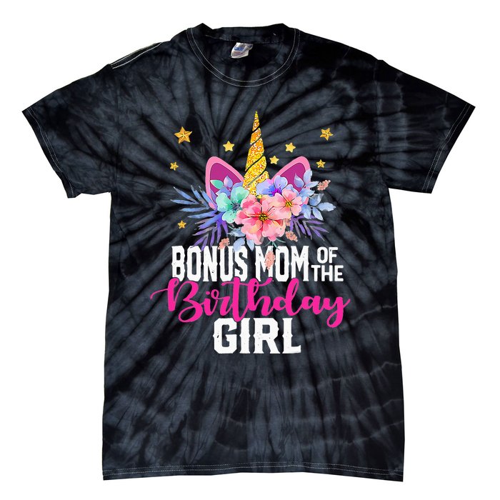 Bonus Mom Of The Birthday Mothers Day Unicorn Birthday Tie-Dye T-Shirt