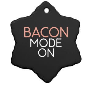 Bacon Mode On Bacon Lover Ceramic Star Ornament