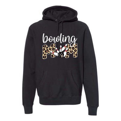 Bowling Mom Of A Bowling Player Mother Bowler Mama Gift Premium Hoodie