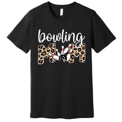 Bowling Mom Of A Bowling Player Mother Bowler Mama Gift Premium T-Shirt