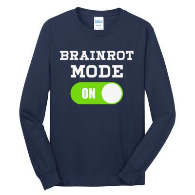 Brainrot Mode On Mental Overdrive Mind Overloaded Obsessed Tall Long Sleeve T-Shirt