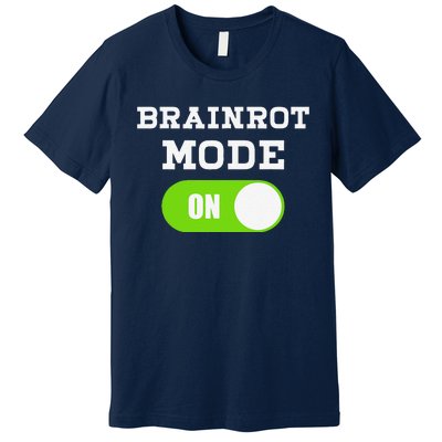 Brainrot Mode On Mental Overdrive Mind Overloaded Obsessed Premium T-Shirt