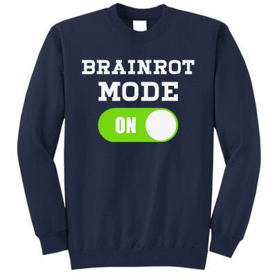 Brainrot Mode On Mental Overdrive Mind Overloaded Obsessed Tall Sweatshirt