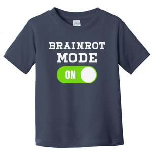 Brainrot Mode On Mental Overdrive Mind Overloaded Obsessed Toddler T-Shirt