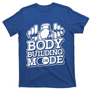 Bodybuilding Mode On Cute Gift Fitness Barbell Workout Bodybuilder Gift T-Shirt