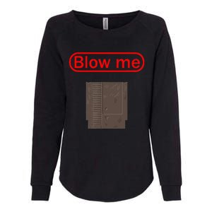 Blow Me Old School Gamer Cartridge Funny Video Gaming Gift Womens California Wash Sweatshirt