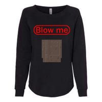 Blow Me Old School Gamer Cartridge Funny Video Gaming Gift Womens California Wash Sweatshirt