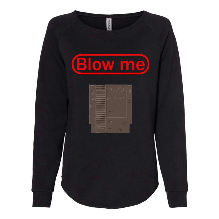 Blow Me Old School Gamer Cartridge Funny Video Gaming Gift Womens California Wash Sweatshirt