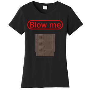 Blow Me Old School Gamer Cartridge Funny Video Gaming Gift Women's T-Shirt