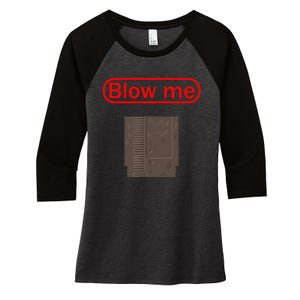 Blow Me Old School Gamer Cartridge Funny Video Gaming Gift Women's Tri-Blend 3/4-Sleeve Raglan Shirt