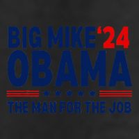 Big Mike Obama 2024 The Man For The Job Cool Comfort Performance Bucket Hat