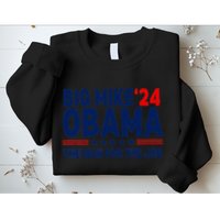 Big Mike Obama 2024 The Man For The Job Sweatshirt