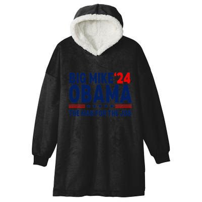Big Mike Obama 2024 The Man For The Job Hooded Wearable Blanket