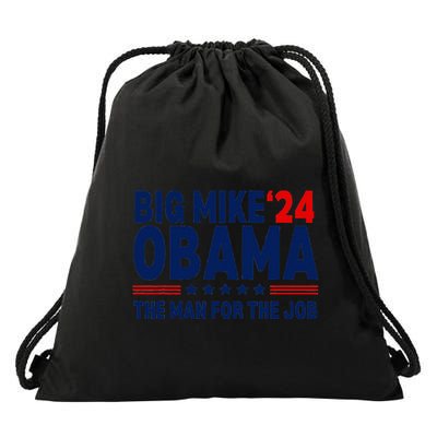 Big Mike Obama 2024 The Man For The Job Drawstring Bag