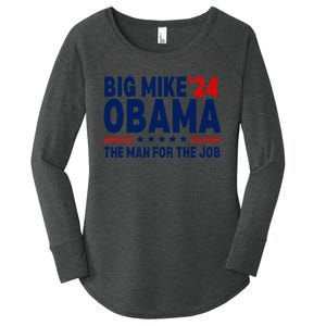 Big Mike Obama 2024 The Man For The Job Women's Perfect Tri Tunic Long Sleeve Shirt