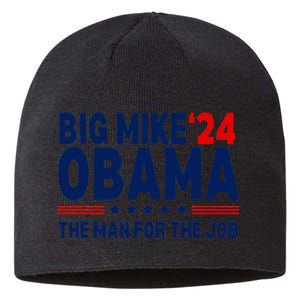 Big Mike Obama 2024 The Man For The Job Sustainable Beanie