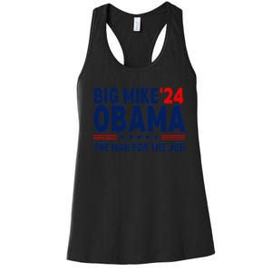 Big Mike Obama 2024 The Man For The Job Women's Racerback Tank